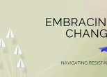 Navigating Resistance to Change