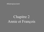 Chapitre 2: François et Annie