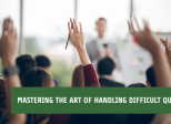 The ability to handle difficult questions during seminars