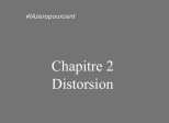 Chapitre 2 - Distorsion