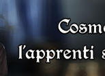 Cosmo, l'apprenti sorcier.