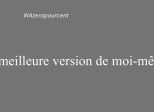 La meilleure version de moi-même