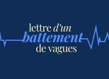 Lettre d'un battement de vagues