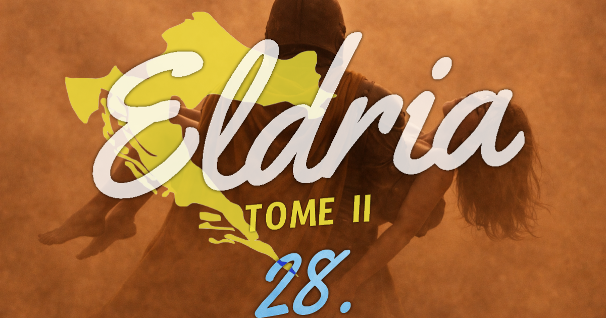 Eldria II : 28 · Au cœur de la tempête