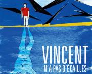 Vincent n'a pas d'écailles