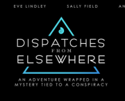 Dispatches From Elsewhere - Mini-série