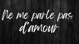 Ne me parle pas d'amour