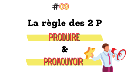 La règle des 2 P : Production et Promotion des contenus