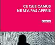 "Ce que Camus ne m'a pas appris" de Thierry POYET