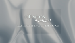 RÉFLEXIONS D'IMPACT - L'attente et l'auto-réalisation