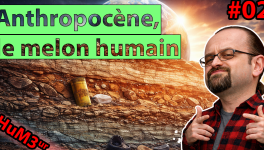 Anthropocène, le melon humain