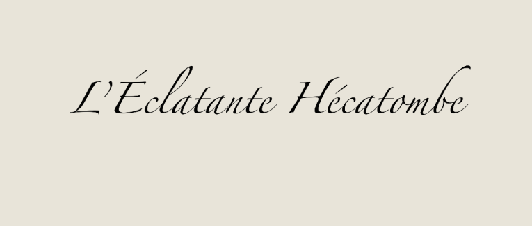 L'Éclatante Hécatombe