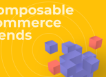 Is Composable Commerce the Future — or Already the Present?