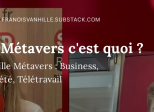 Le Métavers c'est quoi ? + Veille Métavers : Business, Société, Télétravail