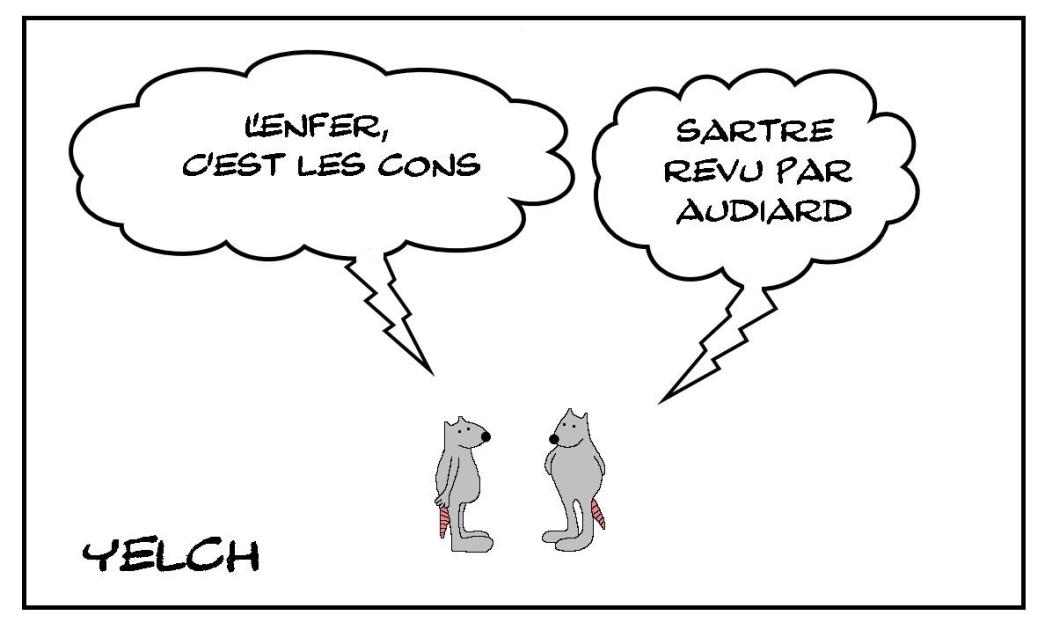 L'enfer , c'est les autres cons