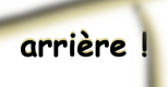 surveillez vos arrières !
