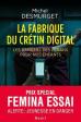 La Fabrique du crétin digital