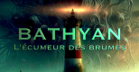 Bathyan : l'écumeur des brumes —  S01E02