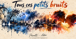 Tous ces petits bruits...