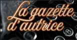 La gazette d’autrice . Mai 26