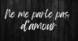 Ne me parle pas d'amour