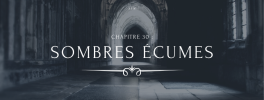 A la Moldue - Chapitre 30 : Sombres écumes