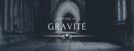 A la Moldue - Chapitre 26 : Gravité
