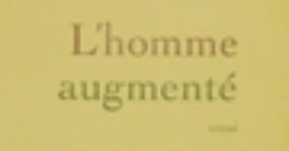 L’homme augmenté