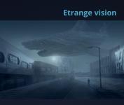 Etrange vision
