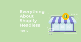 Are You Ready for Shopify Headless? Here’s How to Tell