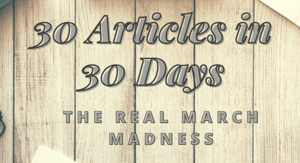 30 Articles in 30 Days: The Real March Madness