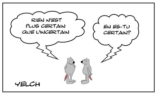 La certitude de l'incertain