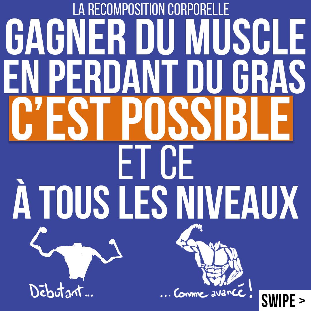Gagner du muscle en perdant du gras c'est possible et ce à tous les niveaux !