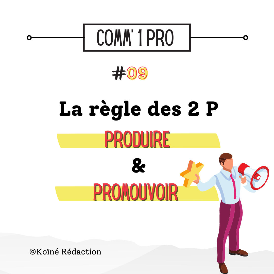 La règle des 2 P : Production et Promotion des contenus