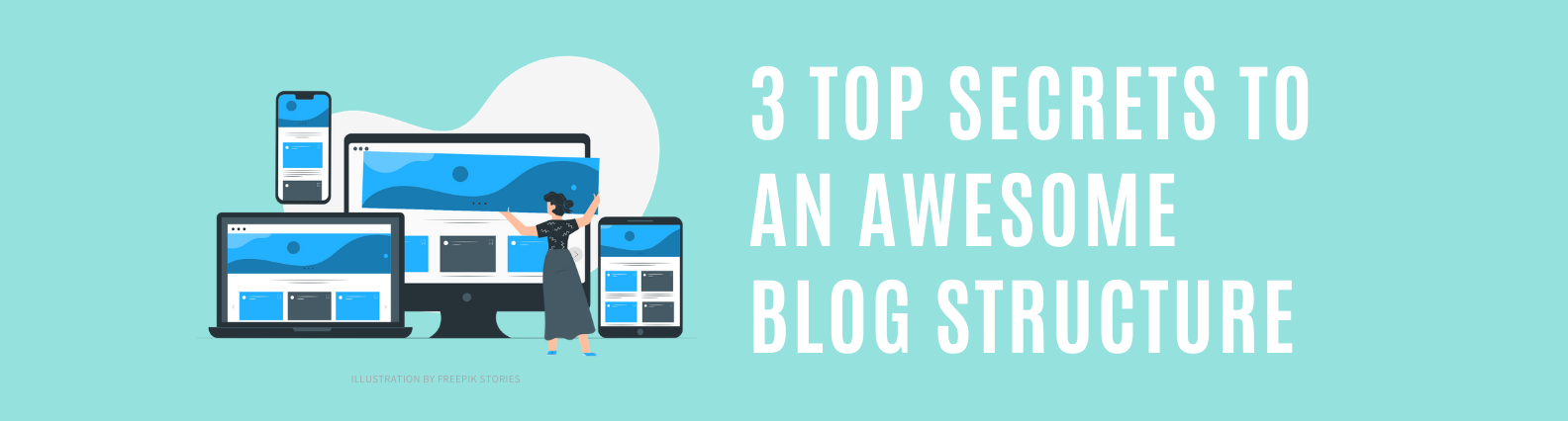 3 Secrets for Building an Attractive Blog Structure