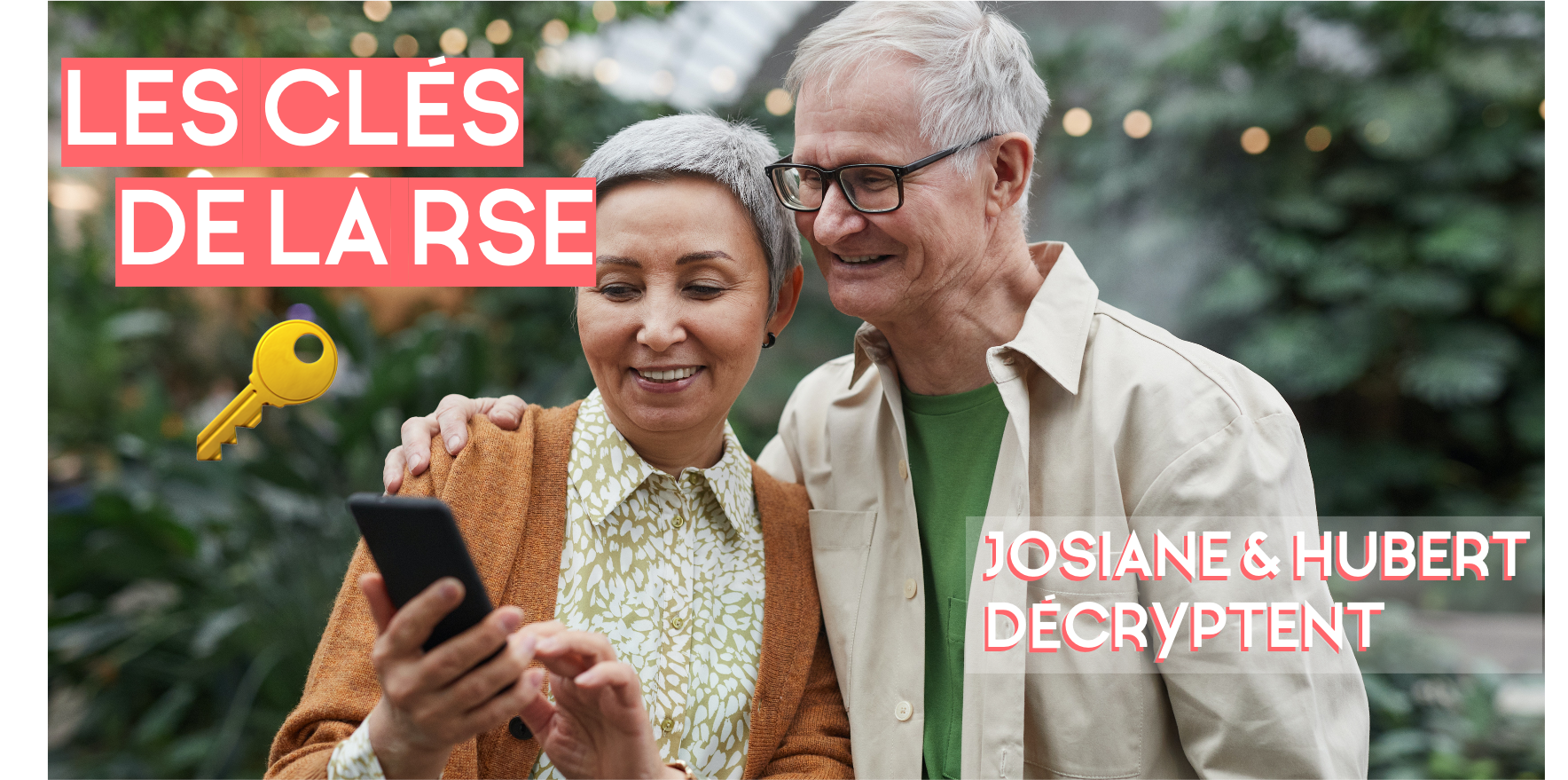 Les clés de la RSE : Josiane et Hubert décryptent