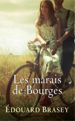 LES MARAIS DE BOURGES by Edouard Brasey