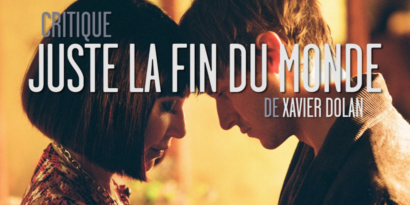 Juste la fin du monde (Xavier Dolan, 2016)