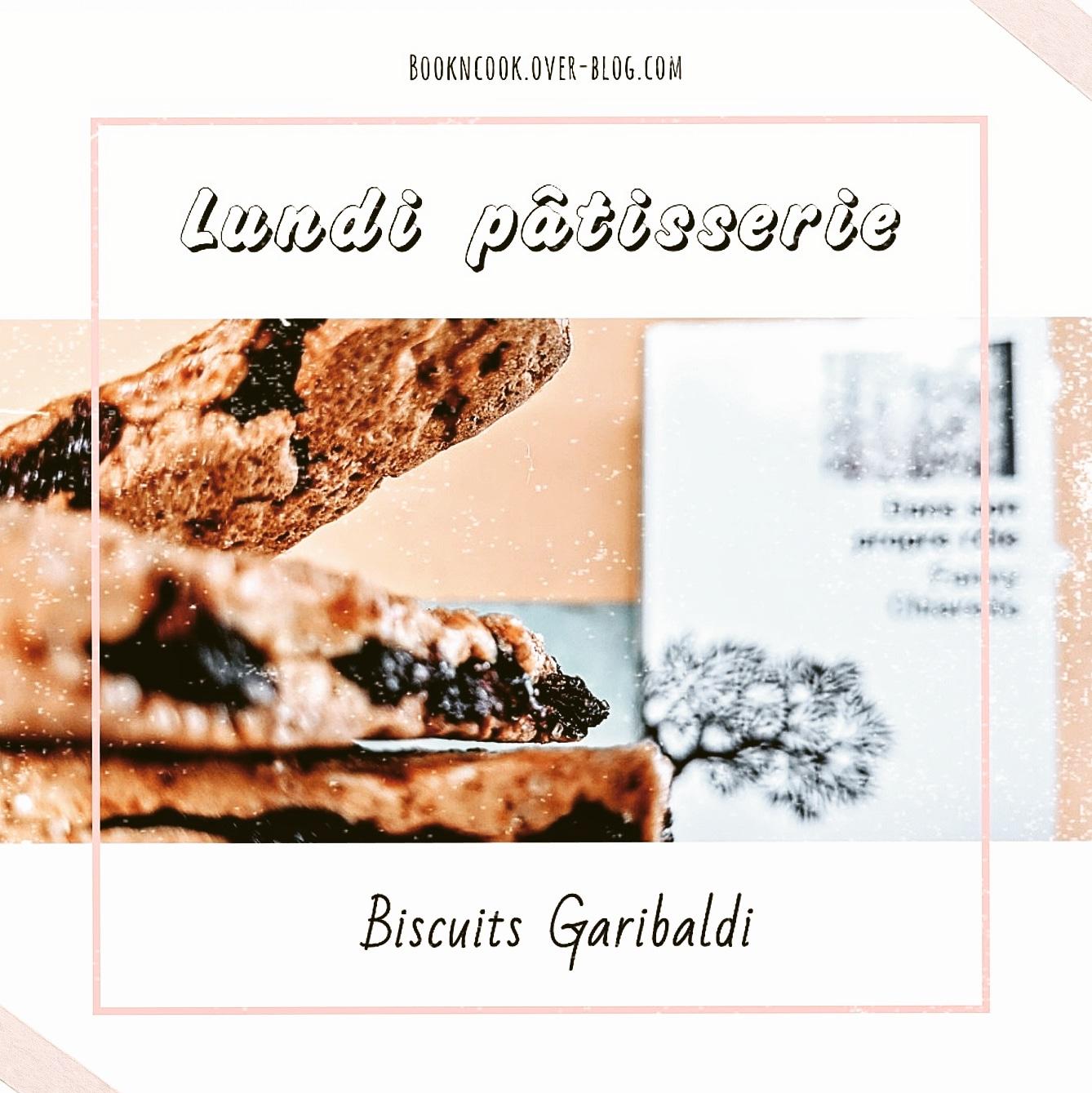 Lundi pâtisserie : biscuits Garibaldi
