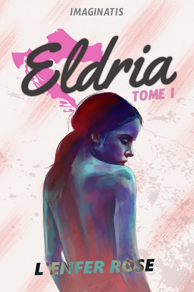 Eldria I : L'Enfer Rose