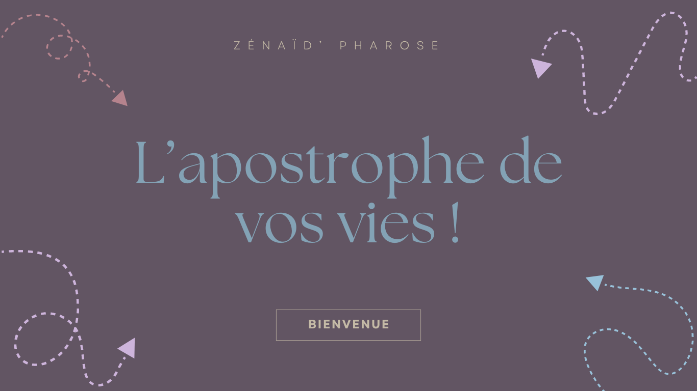 L'apostrophe de vos vies !