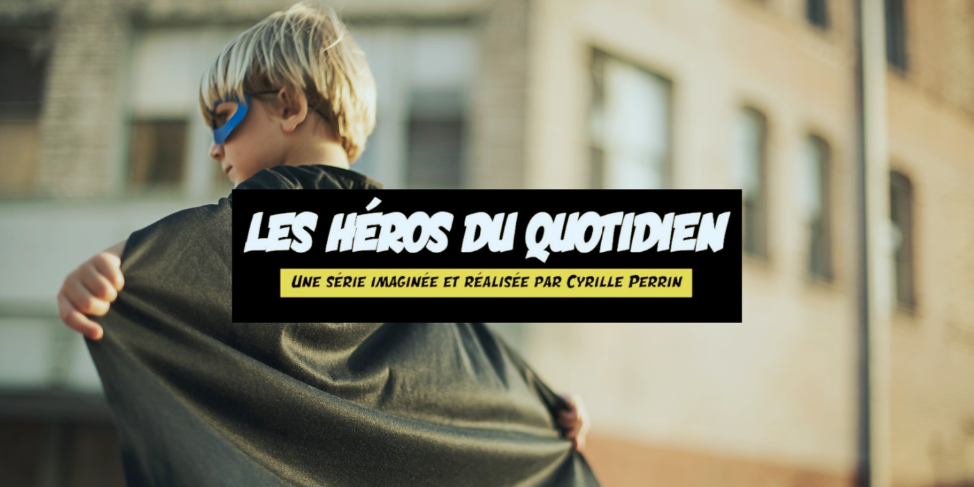 Les héros du Quotidien