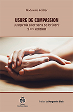 Usure de compassion : jusqu’où aller sans se brûler?,  Madeleine Fortier